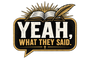 YeahWhatTheySaid.com - Home